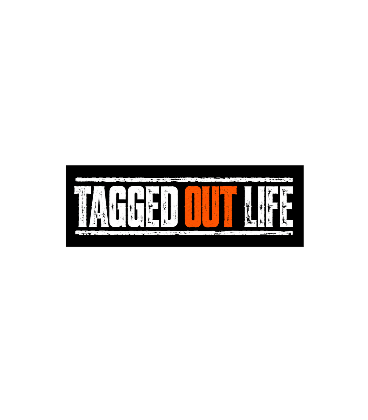 Tagged Out Life Hunting Goods
